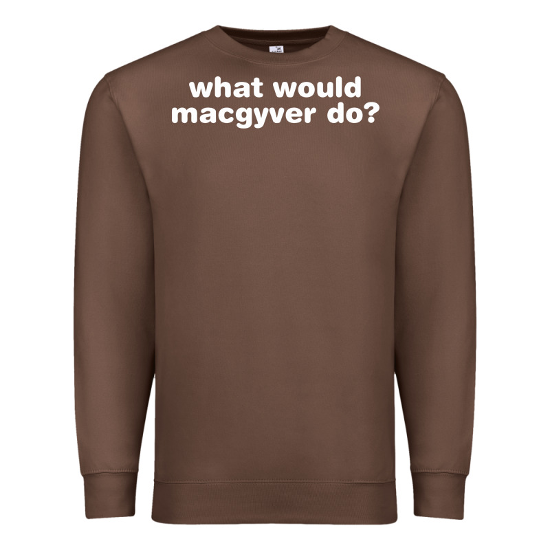 What Would Macgyver Do Premium Sweatshirt by linhVisuals | Teevron