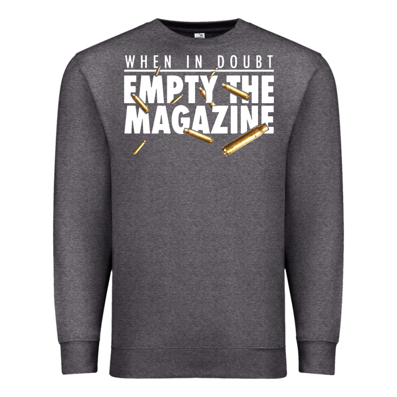 When In Doubt Empty The Magazine Premium Sweatshirt by linhVisuals | Teevron