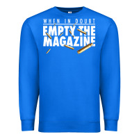 True Royal when in doubt empty the magazine Premium Sweatshirt - linhVisuals