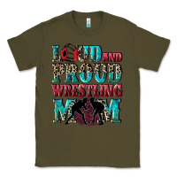 Army Green Loud and proud wrestling Mom Mother's Day Classic Tee - CowGirlArtShop