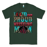 Sports Green Loud and proud wrestling Mom Mother's Day Classic Tee - CowGirlArtShop