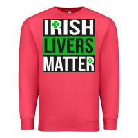 Cardinal irish livers matter   funny st patricks day irish drinking t shirts te Premium Sweatshirt - linhVisuals