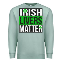 Seafoam irish livers matter   funny st patricks day irish drinking t shirts te Premium Sweatshirt - linhVisuals
