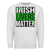 Oatmeal Heather irish livers matter   funny st patricks day irish drinking t shirts te Premium Sweatshirt - linhVisuals