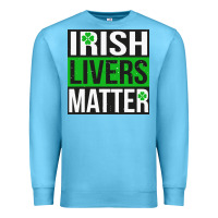 Ocean Blue irish livers matter   funny st patricks day irish drinking t shirts te Premium Sweatshirt - linhVisuals