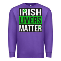 Purple irish livers matter   funny st patricks day irish drinking t shirts te Premium Sweatshirt - linhVisuals