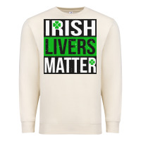 Sandshell irish livers matter   funny st patricks day irish drinking t shirts te Premium Sweatshirt - linhVisuals