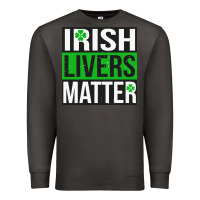 Smoke irish livers matter   funny st patricks day irish drinking t shirts te Premium Sweatshirt - linhVisuals