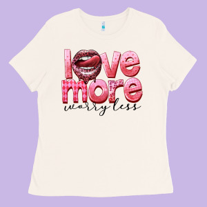 Love More Worry Less Ladies Tee Designed By Fadigitalartstudio