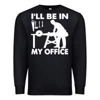 Black i'll be in my office carpenter woodworking Premium Sweatshirt - linhVisuals