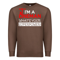 Chestnut im a lineman whats your superpower Premium Sweatshirt - linhVisuals
