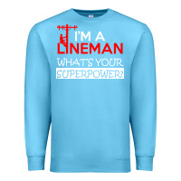 Ocean Blue im a lineman whats your superpower Premium Sweatshirt - linhVisuals