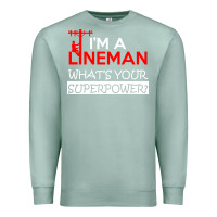 Seafoam im a lineman whats your superpower Premium Sweatshirt - linhVisuals