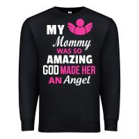 Black my mommy was amazing god made her an angel Premium Sweatshirt - linhVisuals