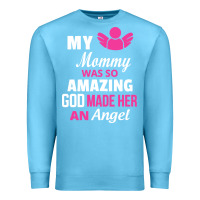 Ocean Blue my mommy was amazing god made her an angel Premium Sweatshirt - linhVisuals