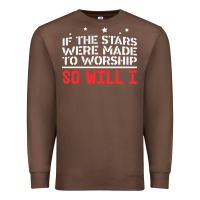 Chestnut if the stars were to worship so will i Premium Sweatshirt - linhVisuals