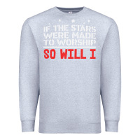 Heather Grey if the stars were to worship so will i Premium Sweatshirt - linhVisuals