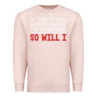 Pale Pink if the stars were to worship so will i Premium Sweatshirt - linhVisuals