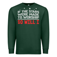 Sports Green if the stars were to worship so will i Premium Sweatshirt - linhVisuals