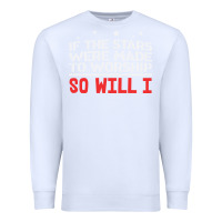 White if the stars were to worship so will i Premium Sweatshirt - linhVisuals