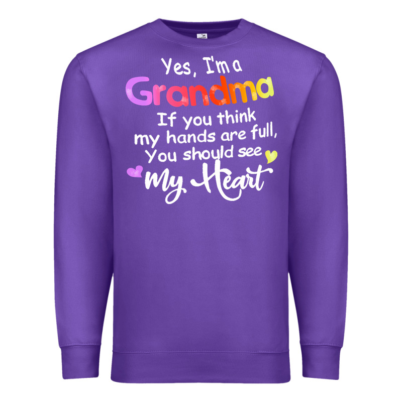 Grandma T  Shirt Yes I'm Grandma If You Think My Hands Are Full T  Shi Premium Sweatshirt by linhVisuals | Teevron
