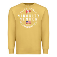 Antique Gold proud member of small fringe minority with unacceptable view t shirt Premium Sweatshirt - linhVisuals