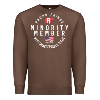 Chestnut proud member of small fringe minority with unacceptable view t shirt Premium Sweatshirt - linhVisuals