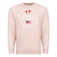 Pale Pink proud member of small fringe minority with unacceptable view t shirt Premium Sweatshirt - linhVisuals