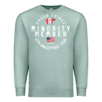 Seafoam proud member of small fringe minority with unacceptable view t shirt Premium Sweatshirt - linhVisuals