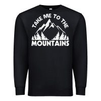 Black take me to the mountains nature lover Premium Sweatshirt - linhVisuals