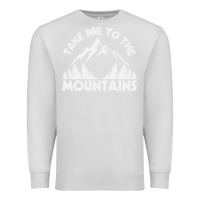 Dove Grey take me to the mountains nature lover Premium Sweatshirt - linhVisuals