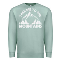 Seafoam take me to the mountains nature lover Premium Sweatshirt - linhVisuals