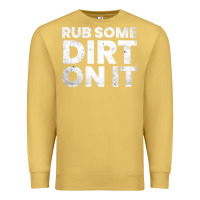 Antique Gold vintage funny shirts for men, rub some dirt on it long sleeve t shirt Premium Sweatshirt - linhVisuals