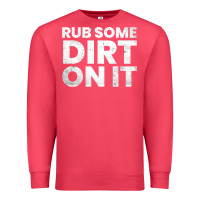 Cardinal vintage funny shirts for men, rub some dirt on it long sleeve t shirt Premium Sweatshirt - linhVisuals