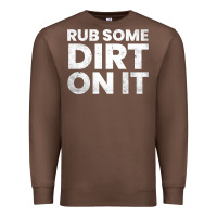 Chestnut vintage funny shirts for men, rub some dirt on it long sleeve t shirt Premium Sweatshirt - linhVisuals