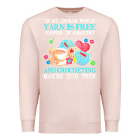 Pale Pink yarn t  shirt in my dream world yarn is free, coffee is healthy and cr Premium Sweatshirt - linhVisuals