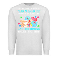 Oatmeal Heather yarn t  shirt in my dream world yarn is free, coffee is healthy and cr Premium Sweatshirt - linhVisuals