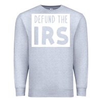 Heather Grey defund the irs Premium Sweatshirt - linhVisuals