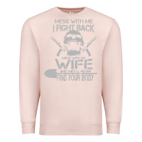 Pale Pink mess with my wife and they Premium Sweatshirt - linhVisuals