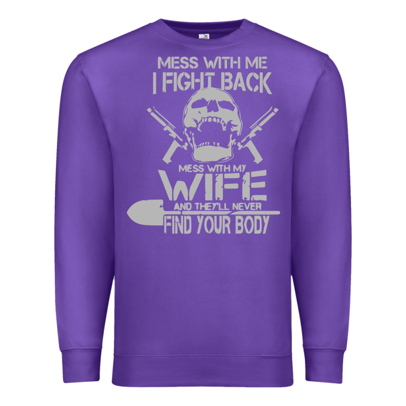 Mess With My Wife And They Premium Sweatshirt by linhVisuals | Teevron