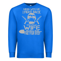 True Royal mess with my wife and they Premium Sweatshirt - linhVisuals