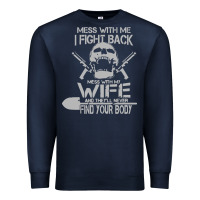 Navy mess with my wife and they Premium Sweatshirt - linhVisuals