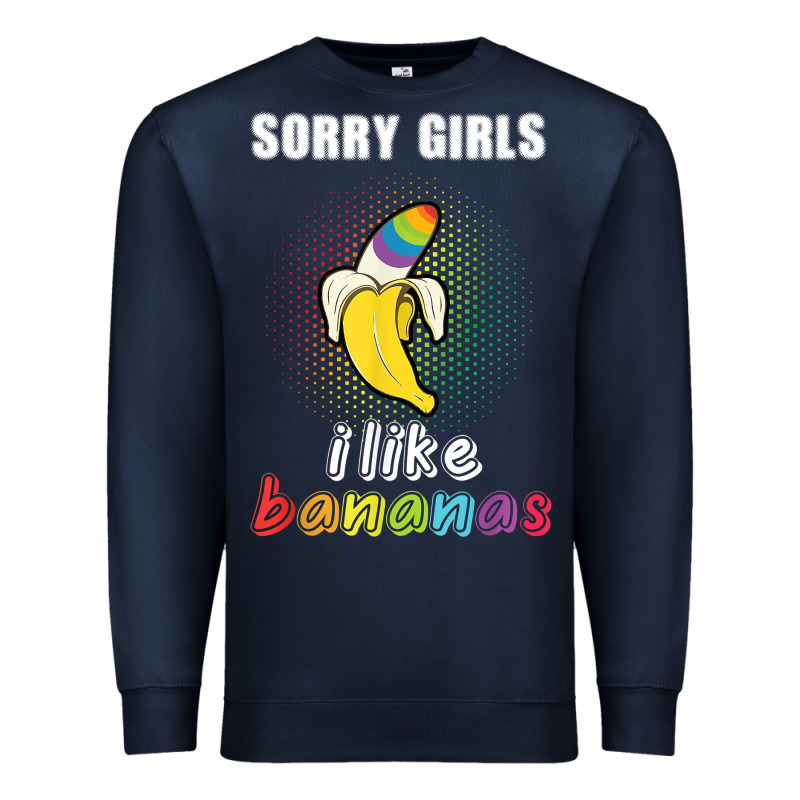 Mens Sorry Girl I Like Bananas Funny Lgbt Gay Pride Tshirt Gifts Premium Sweatshirt by linhVisuals | Teevron