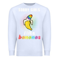 White mens sorry girl i like bananas funny lgbt gay pride tshirt gifts Premium Sweatshirt - linhVisuals