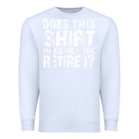 White retirement gifts for men funny retirement shirt for party Premium Sweatshirt - linhVisuals