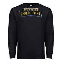 Black you rock cancel that shirt   funny tee Premium Sweatshirt - linhVisuals
