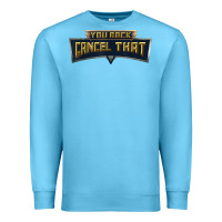 Ocean Blue you rock cancel that shirt   funny tee Premium Sweatshirt - linhVisuals