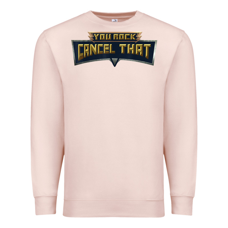 You Rock Cancel That Shirt   Funny Tee Premium Sweatshirt by linhVisuals | Teevron