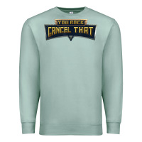 Seafoam you rock cancel that shirt   funny tee Premium Sweatshirt - linhVisuals