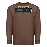 Chestnut you rock cancel that shirt   funny tee Premium Sweatshirt - linhVisuals